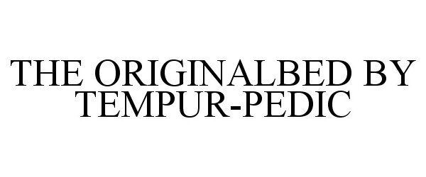  THE ORIGINALBED BY TEMPUR-PEDIC