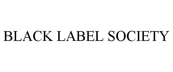Trademark Logo BLACK LABEL SOCIETY
