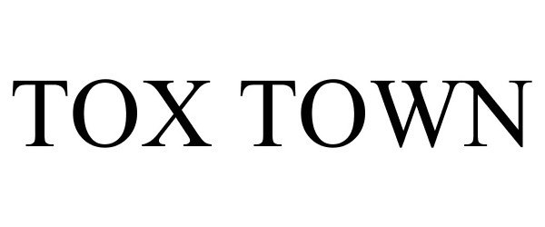  TOX TOWN