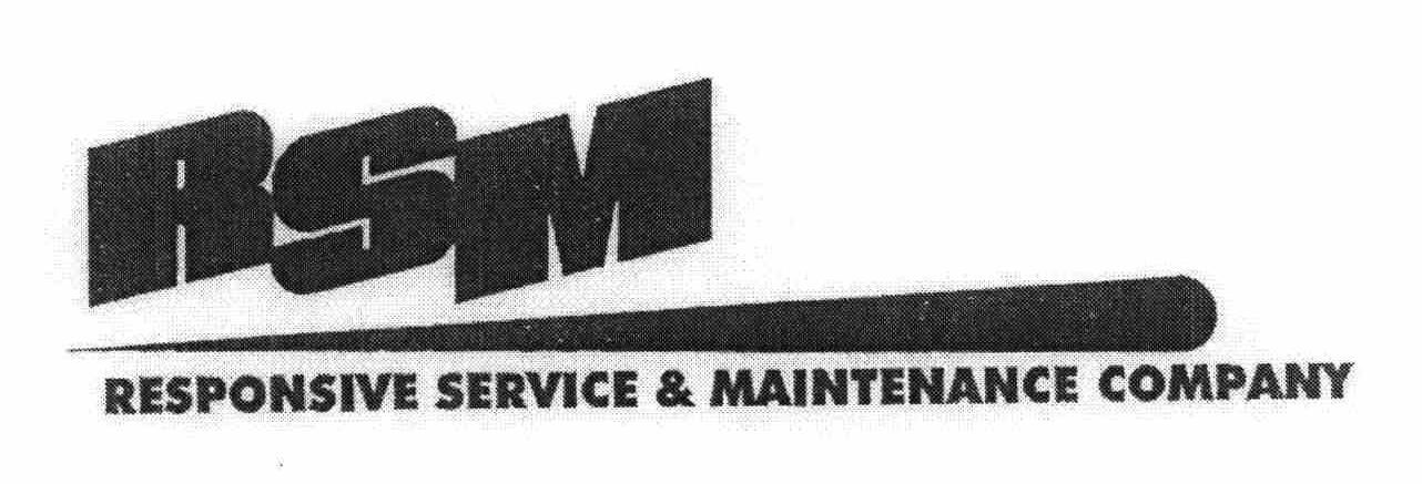  RSM RESPONSIVE SERVICE &amp; MAINTENANCE COMPANY