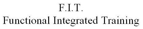  F.I.T. FUNCTIONAL INTEGRATED TRAINING