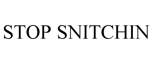  STOP SNITCHIN