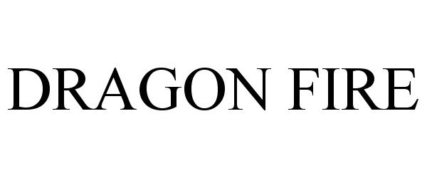 Trademark Logo DRAGON FIRE