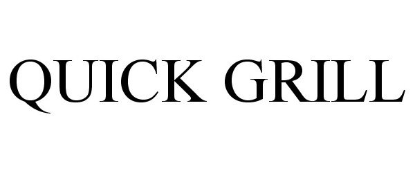 Trademark Logo QUICK GRILL