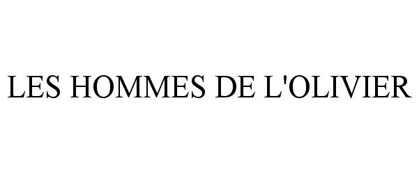 Trademark Logo LES HOMMES DE L'OLIVIER