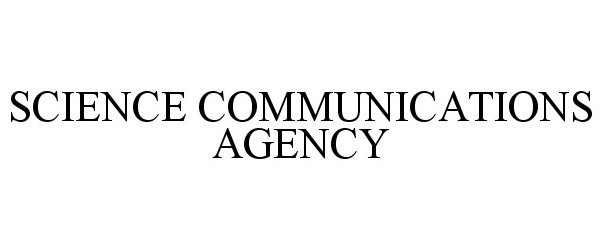  SCIENCE COMMUNICATIONS AGENCY
