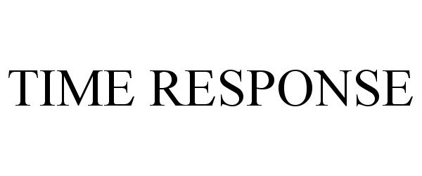 Trademark Logo TIME RESPONSE