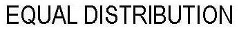  EQUAL DISTRIBUTION