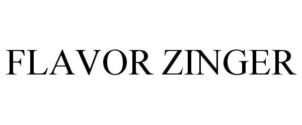 Trademark Logo FLAVOR ZINGER
