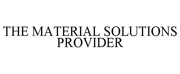  THE MATERIAL SOLUTIONS PROVIDER