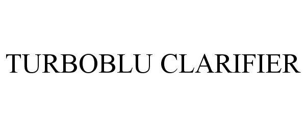 Trademark Logo TURBOBLU CLARIFIER