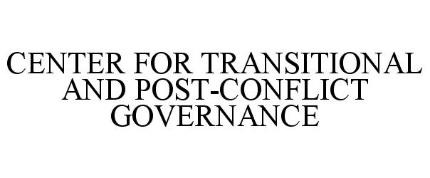  CENTER FOR TRANSITIONAL AND POST-CONFLICT GOVERNANCE