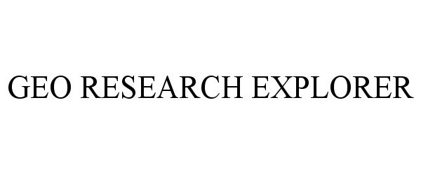 Trademark Logo GEO RESEARCH EXPLORER
