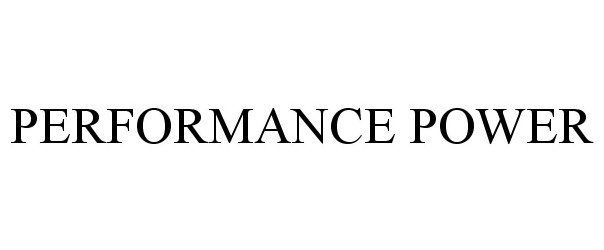 Trademark Logo PERFORMANCE POWER