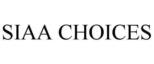 Trademark Logo SIAA CHOICES