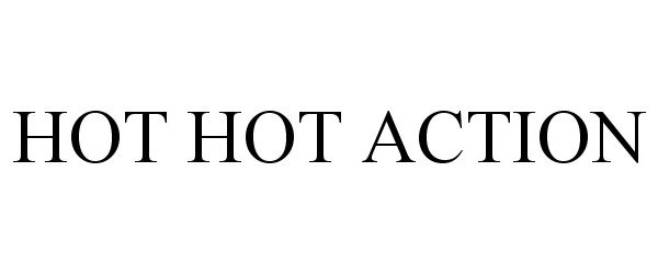  HOT HOT ACTION