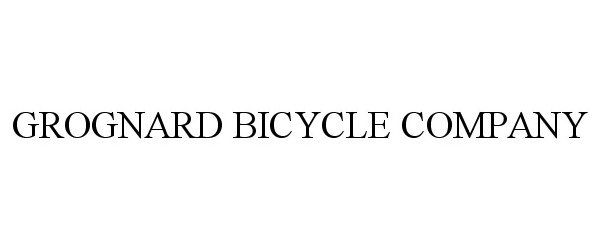  GROGNARD BICYCLE COMPANY