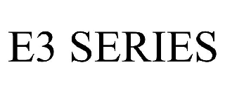 Trademark Logo E3 SERIES