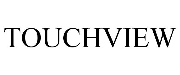 Trademark Logo TOUCHVIEW