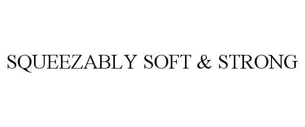 Trademark Logo SQUEEZABLY SOFT & STRONG