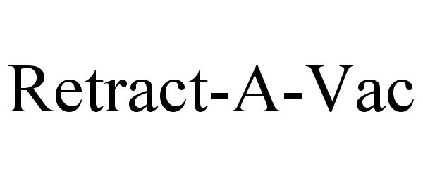 Trademark Logo RETRACT-A-VAC