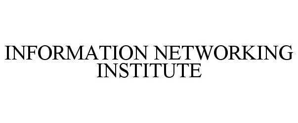 Trademark Logo INFORMATION NETWORKING INSTITUTE
