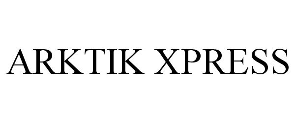 Trademark Logo ARKTIK XPRESS