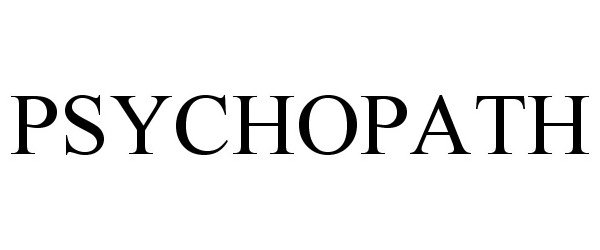 Trademark Logo PSYCHOPATH