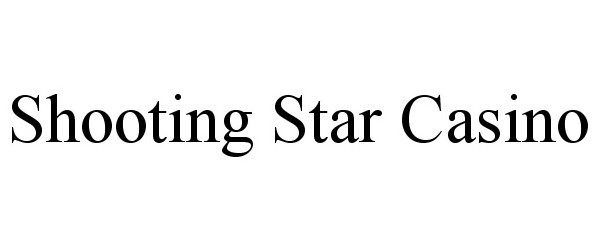  SHOOTING STAR CASINO