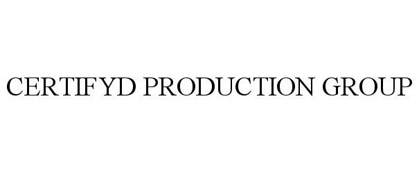  CERTIFYD PRODUCTION GROUP