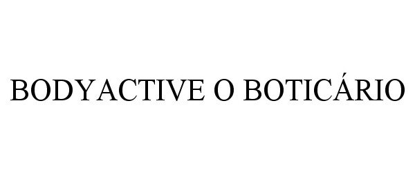 Trademark Logo BODYACTIVE O BOTICÁRIO