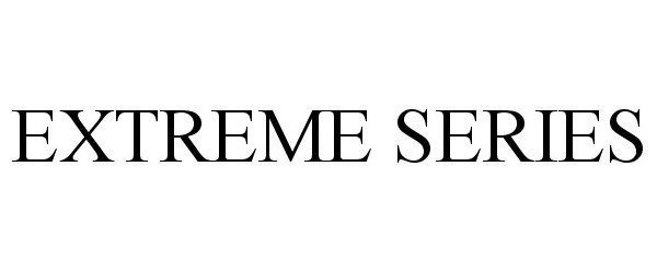 Trademark Logo EXTREME SERIES