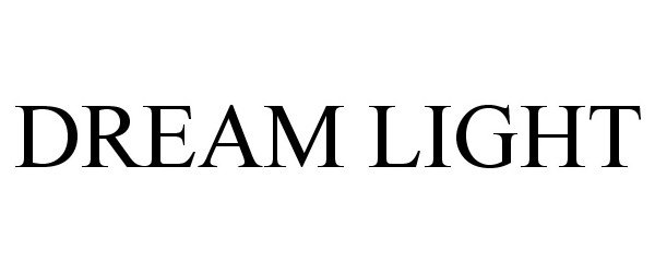 Trademark Logo DREAM LIGHT