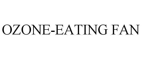 Trademark Logo OZONE-EATING FAN