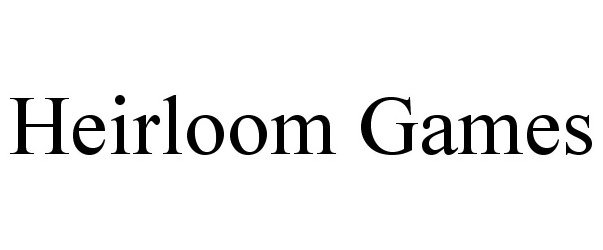 Trademark Logo HEIRLOOM GAMES