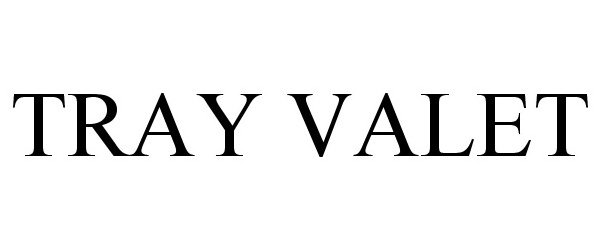 Trademark Logo TRAY VALET