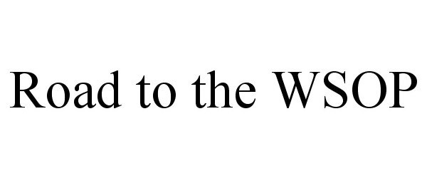 Trademark Logo ROAD TO THE WSOP