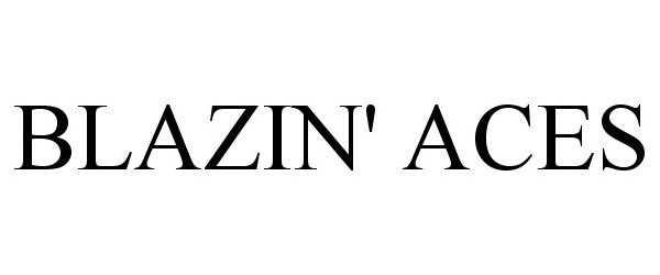 Trademark Logo BLAZIN' ACES