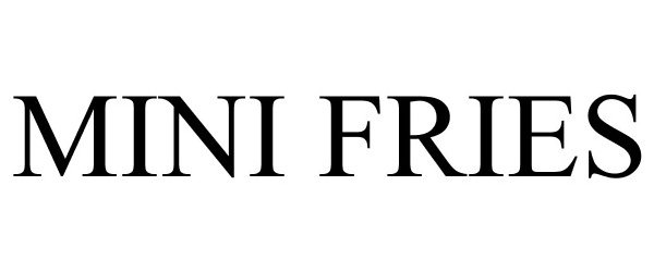 Trademark Logo MINI FRIES