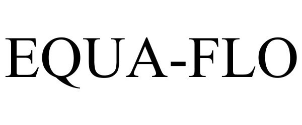 Trademark Logo EQUA-FLO