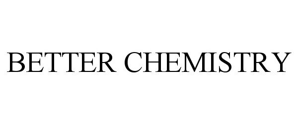  BETTER CHEMISTRY