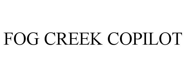 Trademark Logo FOG CREEK COPILOT