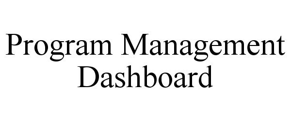 Trademark Logo PROGRAM MANAGEMENT DASHBOARD