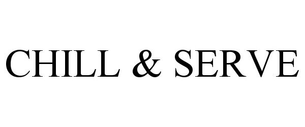Trademark Logo CHILL & SERVE