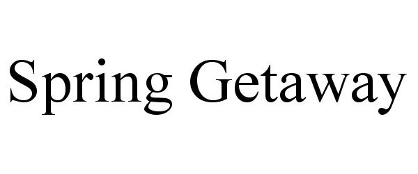 Trademark Logo SPRING GETAWAY