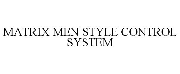  MATRIX MEN STYLE CONTROL SYSTEM