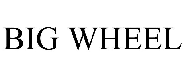 Trademark Logo BIG WHEEL