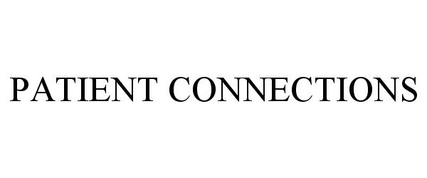 Trademark Logo PATIENT CONNECTIONS