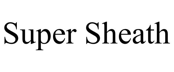 Trademark Logo SUPER SHEATH