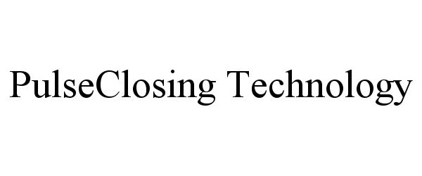  PULSECLOSING TECHNOLOGY